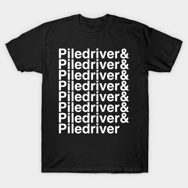 Piledriver helvetica list T-Shirt by DennisMcCarson